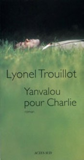 Yanvalou pour Charlie - Lyonel Trouillot