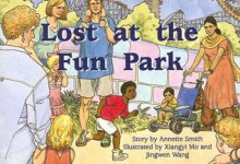 Lost at the Fun Park (New PM Story Books) - Annette Smith, Jingwen Wang, Xiangyi Mo