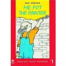 Mr Pot The Painter (English Today Readers) - Sue Arengo