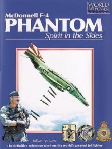 McDonnell F-4 Phantom -Spirit in the Skies - Jon Lake, Jon Lake