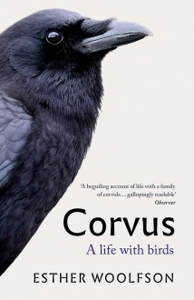 Corvus: A Life with Birds - Esther Woolfson