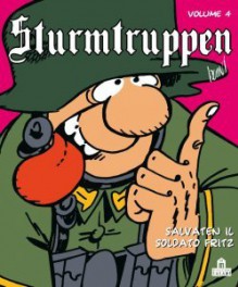 Sturmtruppen vol. 4: Salvaten il soldato Fritz - Bonvi