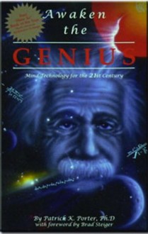 Awaken the Genius: Mind Technology for the 21st Century - Patrick Porter, Cynthia Porter, Brad Stieger, Dean Sylvia