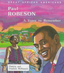 Paul Robeson: A Voice to Remember - Pattricia McKissack, Fredrick L. McKissack