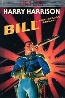 Bill - Linnunradan sankari (Bill, #1) - Harry Harrison