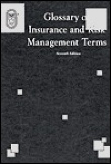 Glossary of Insurance and Risk Management Terms - International Risk Management Institute