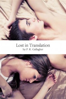 Lost in Translation: A Short Story - P.K. Gallagher