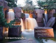 A Life Spent Changing Places (Penn Studies in Landscape Architecture) - Lawrence Halprin, Laurie Olin