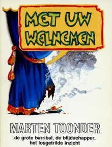 Met uw welnemen - Marten Toonder