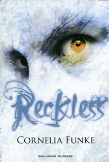 Le sortilège de pierre (Reckless, #1) - Marie-Claude Auger, Cornelia Funke