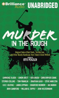 Murder in the Rough: Original Tales of Bad Shots, Terrible Lies, and Other Deadly Handicaps from Today's Great Writers (Sports Mystery) - Otto Penzler, Jeffrey Cummings