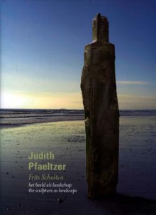 Judith Pfaeltzer: The Sculpture as Landscape - Frits Scholten