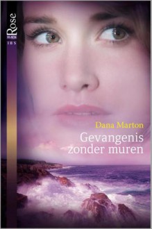 Gevangenis zonder muren (De broederschap van de Kroon #3) - Dana Marton, Nina Hoevenberg