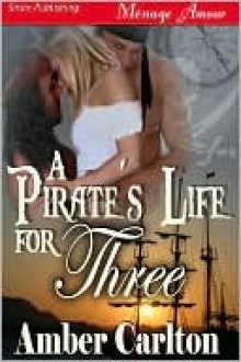 A Pirate's Life for Three - Amber Carlton