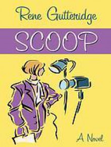 Scoop - Rene Gutteridge