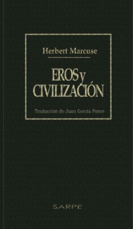 Eros y civilización - Herbert Marcuse, Juan García Ponce