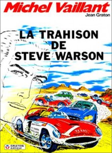 Michel Vaillant, tome 6 : La trahison de Steve Warson - Jean Graton