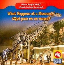 What Happens at a Museum?/Que Pasa En Un Museo? - Lisa M. Guidone, Lisa Guidone