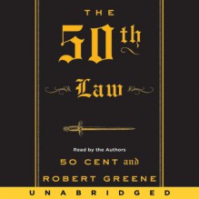 The 50th Law - 50 Cent, Robert Greene, 50 Cent, Robert Greene