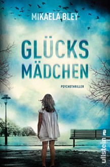 Glücksmädchen - Mikaela Bley, Katrin Frey