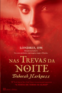 Nas Trevas da Noite - Deborah Harkness