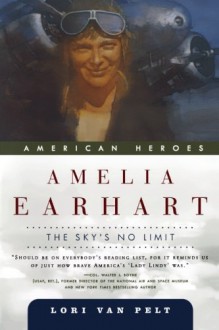 Amelia Earhart: The Sky's No Limit (American Heroes) - Lori Van Pelt