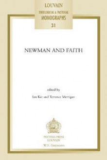 Newman and Faith - Ian T. Ker