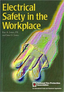 Electrical Safety in the Workplace - Ray A. Jones, Ray Jones