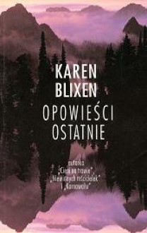 Opowieści ostatnie - Karen Blixen