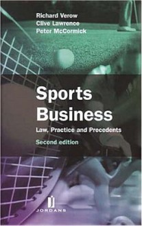 Sports Business: Law, Practice And Precedents - Richard Verow