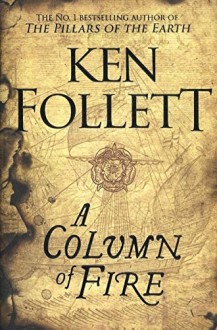 A Column of Fire (Kingsbridge) - Ken Follett