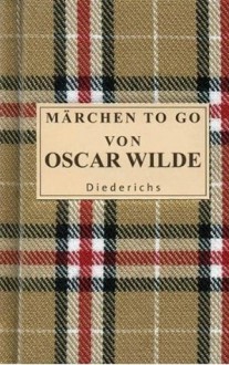 Märchen to go von Oscar Wilde - Oscar Wilde