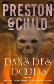 Dans des doods - Douglas Preston, Lincoln Child, Marjolein van Velzen, Pete Teboskins