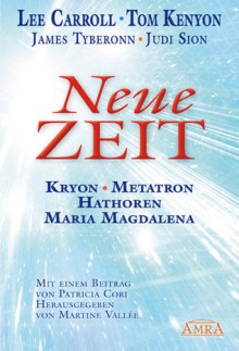 Neue Zeit - Judi Sion, Tom Kenyon, James Tyberonn, Lee Carroll, Martine Vallée