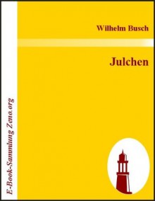 Julchen (German Edition) - Wilhelm Busch