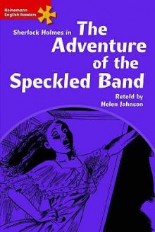 Sherlock Holmes In The Adventure Of The Speckled Band: Intermediate Level (Heinemann English Readers) - Helen Johnson