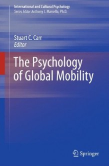 The Psychology of Global Mobility - Stuart C. Carr