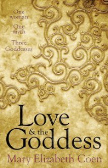 Love & The Goddess - Mary Elizabeth Coen