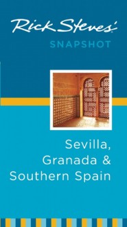 Rick Steves' Snapshot Sevilla, Granada and Southern Spain - Rick Steves