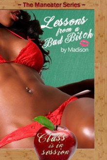 The Maneater Series: Lessons from a Bad Bitch - Madison Charles, J'son M. Lee