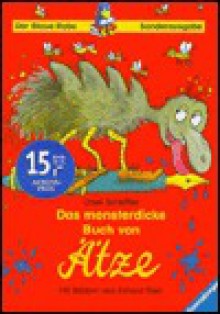 Das monsterdicke Buch von Ätze. ( Ab 8 J.). - Ursel Scheffler, Erhard Dietl