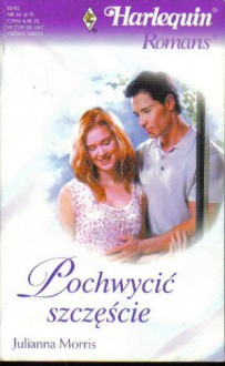 Pochwycić szczęście - Julianna Morris