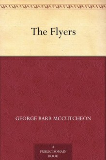 The Flyers - George Barr McCutcheon