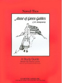 Anne of Green Gables: A Study Guide (Novel Ties) - Gloria Levine, Joyce Friedland, Rikki Kessler