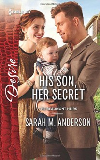 His Son, Her Secret (The Beaumont Heirs) - Sarah M. Anderson