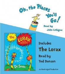 Oh, the Places You'll Go!/The Lorax [OH THE PLACES YOULL GO/LORAX D] - Dr. Seuss