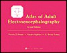 Atlas of Adult Electroencephalography - Warren T. Blume, G. Bryan Young, Masako Kaibara