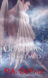 Guardian Redeemed - P.A. DePaul