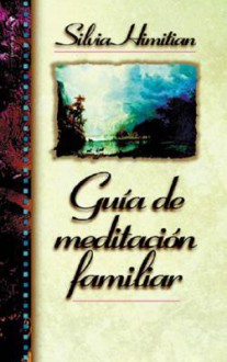 Guia de Meditacion Familiar - Silvia Himitian