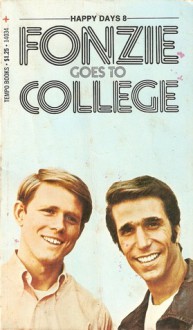 Fonzie Goes to College (Happy Days, #8) - William Johnston